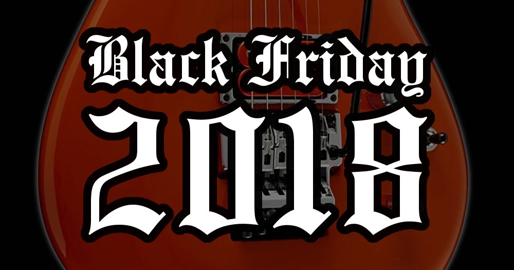 Black Friday 2018 Guitars